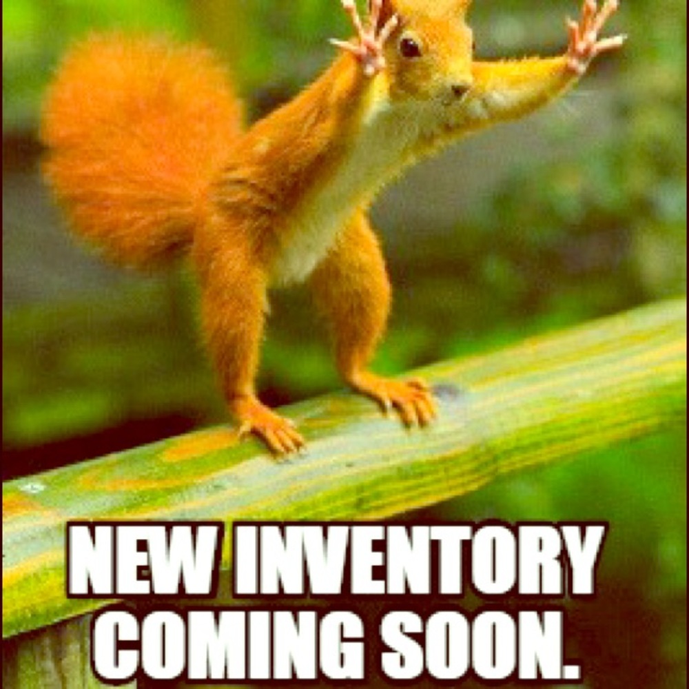 NEW INVENTORY COMING SOON